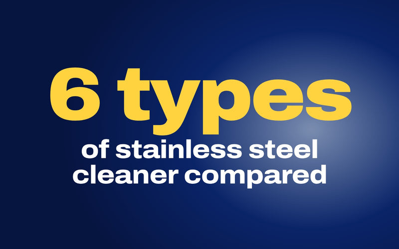 BLITZ cover for the guide to choosing a stainless steel cleaner: 6 types in big yellow type, the kinds of stainless steel appliance cleaner the guide compares, from dish soap to a ceramic coating