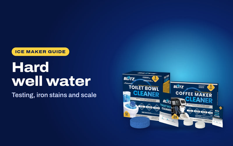 Hard well water: BLITZ Automatic Toilet Bowl Cleaner and BLITZ Coffee Maker Cleaner