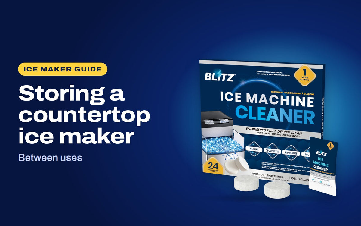 Storing a countertop ice maker: BLITZ Ice Machine Cleaner
