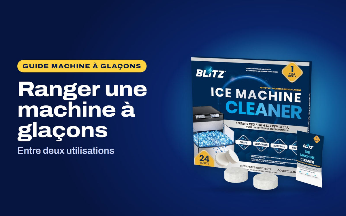 Ranger une machine à glaçons : le nettoyant pour machine à glaçons BLITZ