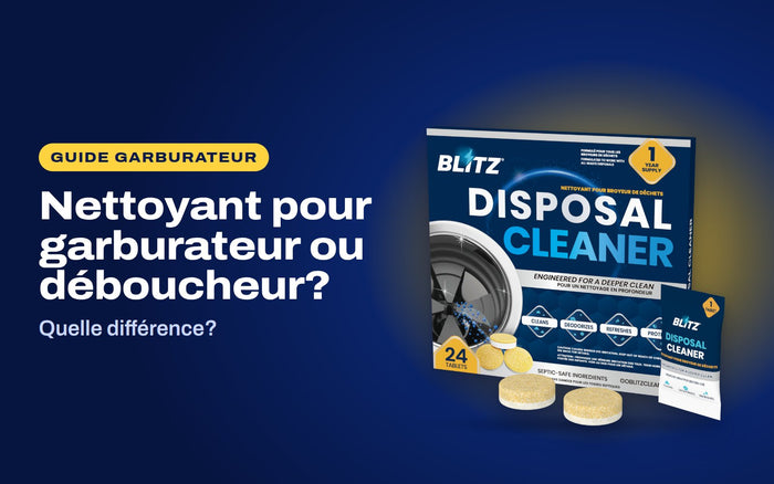 Nettoyant pour garburateur ou déboucheur : le nettoyant pour garburateur BLITZ