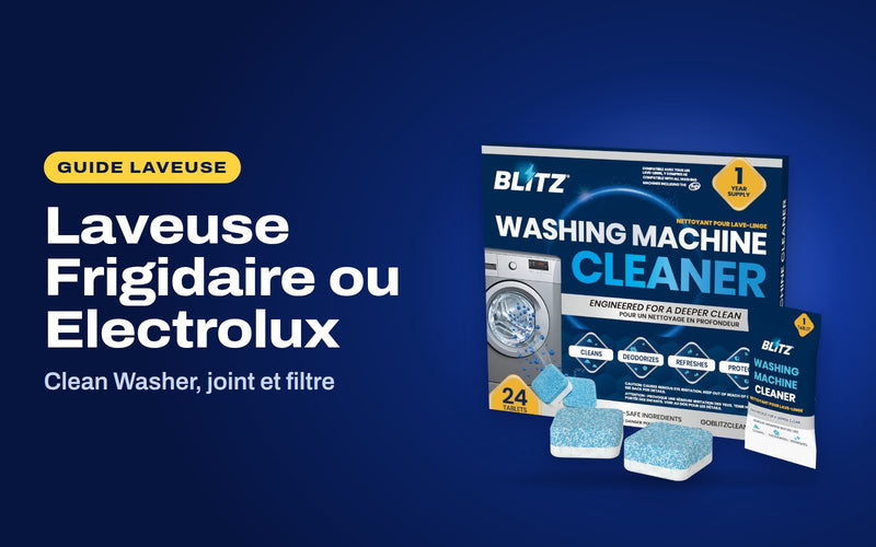 Nettoyer une laveuse Frigidaire ou Electrolux : le nettoyant pour laveuse BLITZ