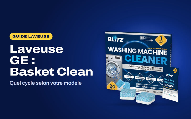 Laveuse GE : Basket Clean avec le nettoyant pour laveuse BLITZ