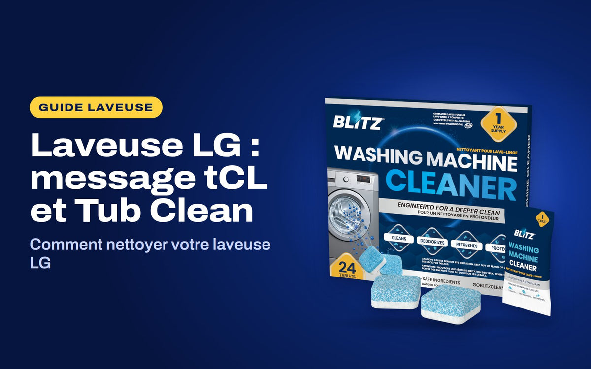 Laveuse LG : message tCL et Tub Clean : le nettoyant pour laveuse BLITZ