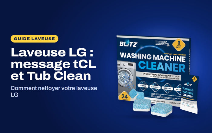 Laveuse LG : message tCL et Tub Clean : le nettoyant pour laveuse BLITZ