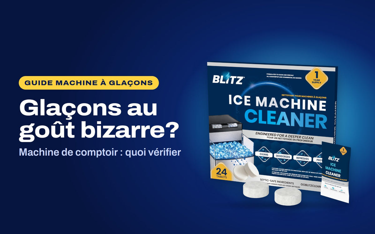 Glaçons au goût bizarre : le nettoyant pour machine à glaçons BLITZ